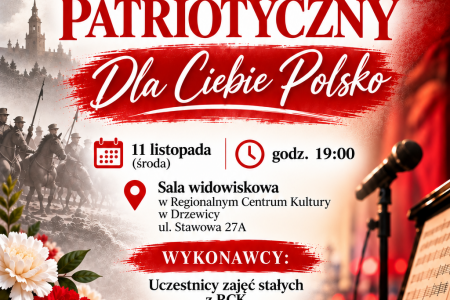 Koncert Patriotyczny - "Dla Ciebie Polsko" Koncert Patriotyczny - "Dla Ciebie Polsko"