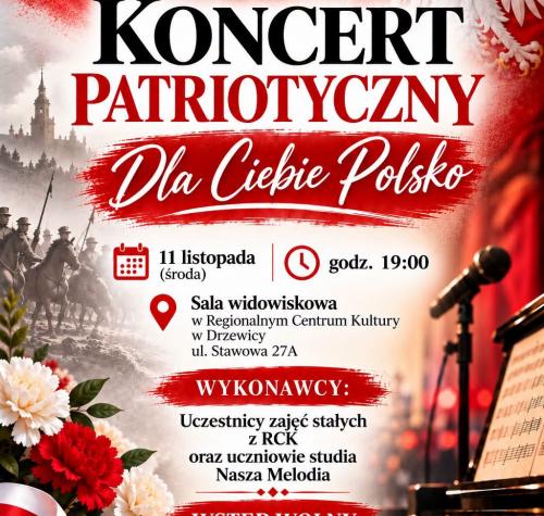 „DLA CIEBIE POLSKO” – KONCERT PATRIOTYCZNY W RCK W DRZEWICY!