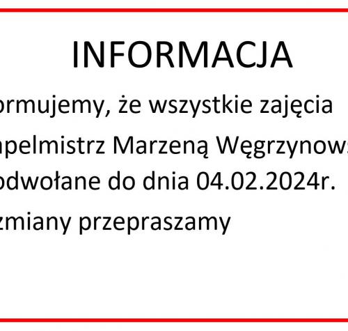 Informujemy, że wszystkie zajęcia  z kapelmistrz Marzeną Węgrzynowską są odwołane do dnia 04.02.2024r.  Za zmiany przepraszamy