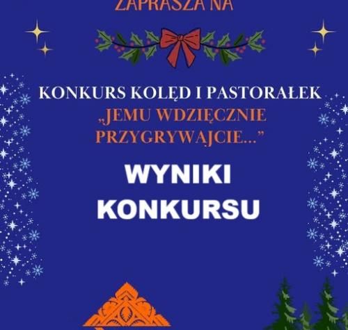 Wyniki konkursu kolęd i pastorałek „JEMU WDZIĘCZNIE PRZYGRYWAJCIE…”