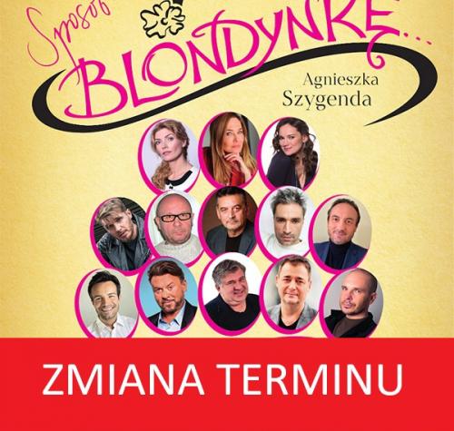 Spektakl "Sposób na blondynkę" - zmiana terminu