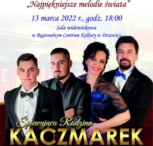Plakat koncertu śpiewającej rodziny kaczmarek, który odbędzie się trzynastego marca o godzinie osiemnastej w regionalnym centrum kultury