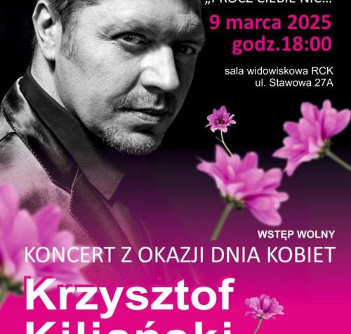 Koncert Krzysztofa Kiljańskiego - "Prócz Ciebie nic..."