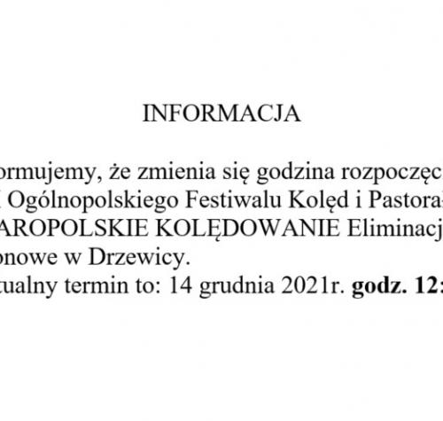 Informujemy, że zmienia się godzina XX Ogólnopolskiego Festiwalu Kolęd i Pastorałek STAROPOLSKIE KOLĘDOWANIE Eliminacje rejonowe w Drzewicy Aktualny termin to: 14 grudnia 2021r. godz. 12:00