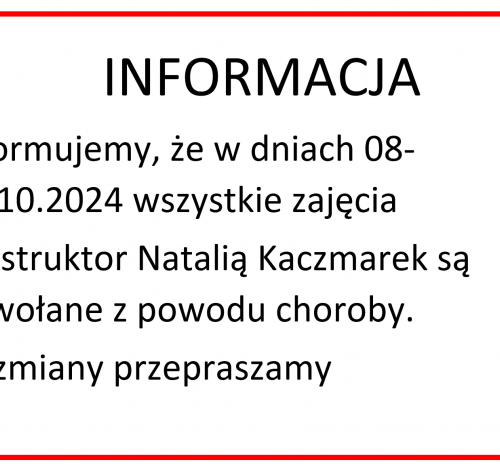 Informujemy, że w dniach 08-11.10.2024 r. wszystkie zajęcia  z Instruktor Natalią Kaczmarek są odwołane z powodu choroby.  Za zmiany przepraszamy