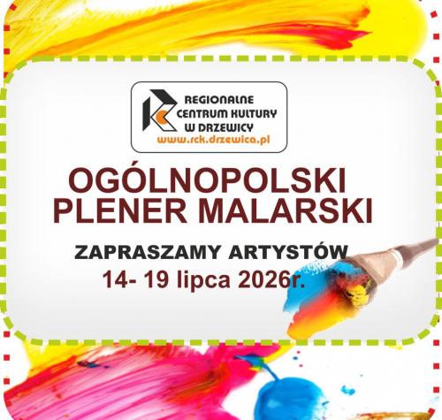 IX Ogólnopolski Plener malarski pod patronatem Burmistrza Drzewicy "Drzewica w obrazach zaklęta - uroki krajobrazu”