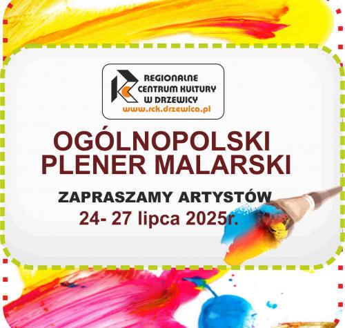 VIII Ogólnopolski Plener malarski pod patronatem Burmistrza Drzewicy “Drzewica w obrazach zaklęta”